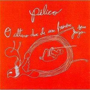 Capa do Álbum "O Último Dia de Um Homem Sem Juízo", de Pélico