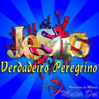 Album cover of "Verdadeiro Peregrino" by Ministerio de Musica Mater Dei
