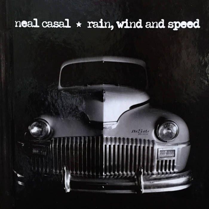 Album cover of "Rain, Wind And Speed" by Neal Casal