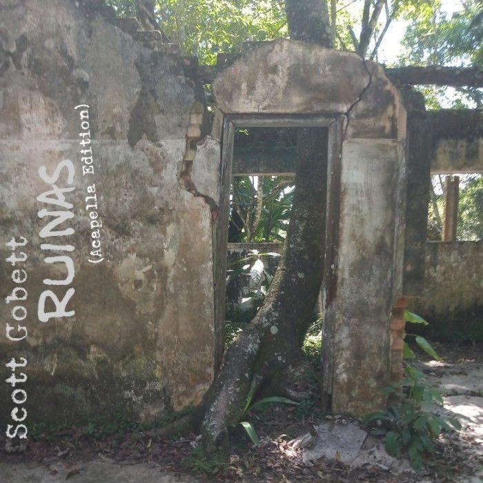 Portada de Álbum "Ruinas (Acapella Edition)", de Scott Gobett