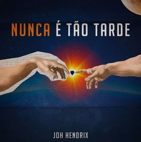 Capa do Single/EP "Nunca É Tarde", de Joh Hendrix