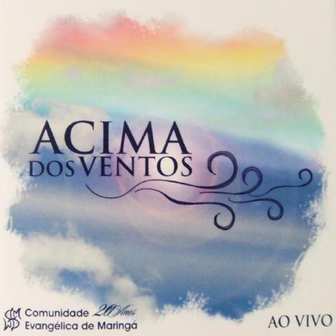 Portada de Álbum "Acima Dos Ventos", de Comunidade Evangélica de Maringá