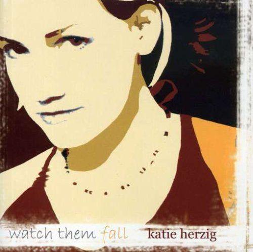 Capa do Álbum "Watch Them Fall", de Katie Herzig
