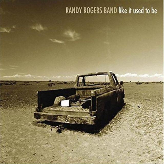 Portada de Álbum "Like It Used To Be", de Randy Rogers Band