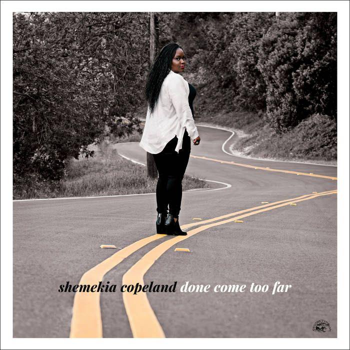 Portada de Álbum "Done Come Too Far", de Shemekia Copeland