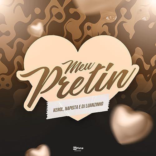 Capa do Single/EP "Meu Pretin (part. Napista e DJ Luanzinho)", de Kerol