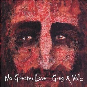 Portada de Álbum "No Greater Love", de Greg X Volz