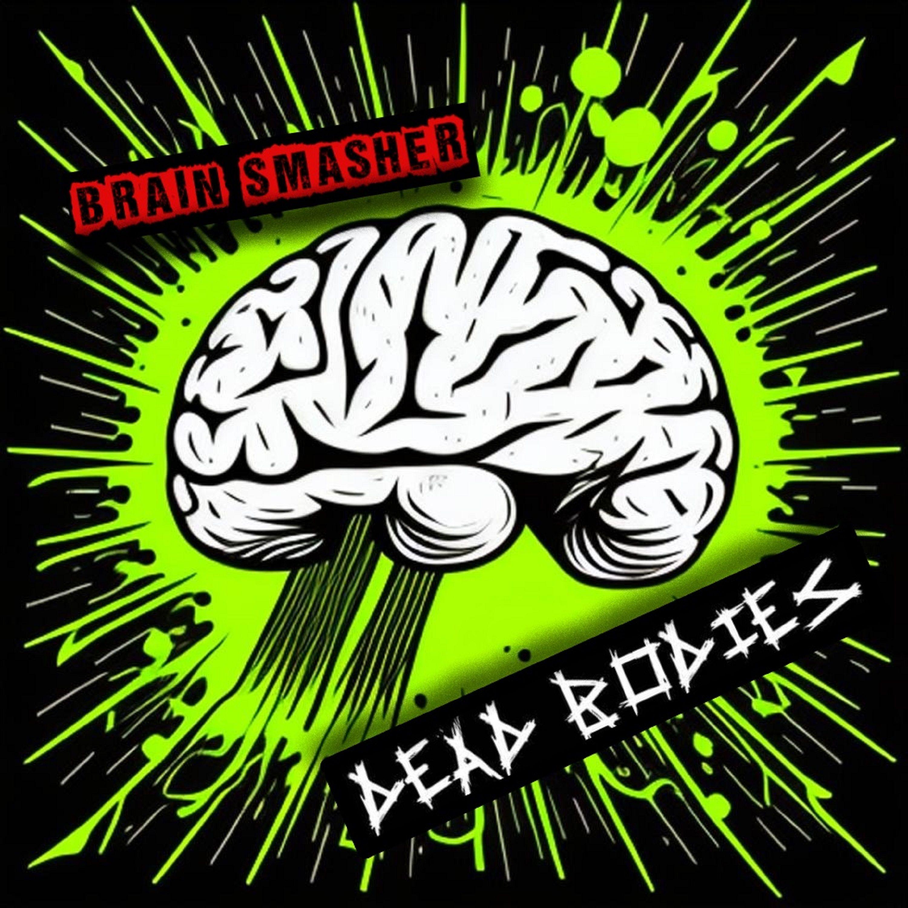 Portada de Álbum "Brain Smasher", de Dead Bodies