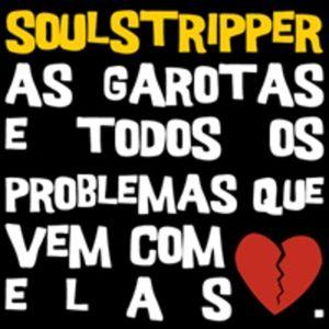Portada de Álbum "As Garotas E Todos Os Problemas Que Vêm Com Elas", de Soulstripper