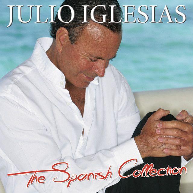 Album cover of "The Spanish Collection" by Julio Iglesias