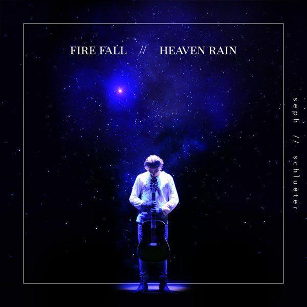 Portada de Sencillo/EP "Fire Fall // Heaven Rain", de Seph Schlueter
