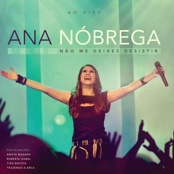 Portada de Álbum "Não Me Deixes Desistir (Ao Vivo)", de Ana Nóbrega