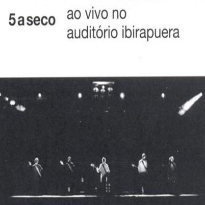 Capa do Álbum "Ao Vivo no Auditório Ibirapuera", de 5 a Seco
