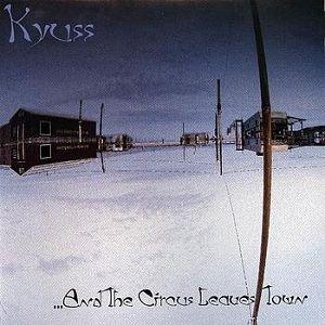 Capa do Álbum "...And the Circus Leaves Town", de Kyuss