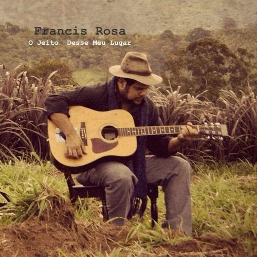 Capa do Álbum "O Jeito Desse Meu Lugar", de Francis Rosa