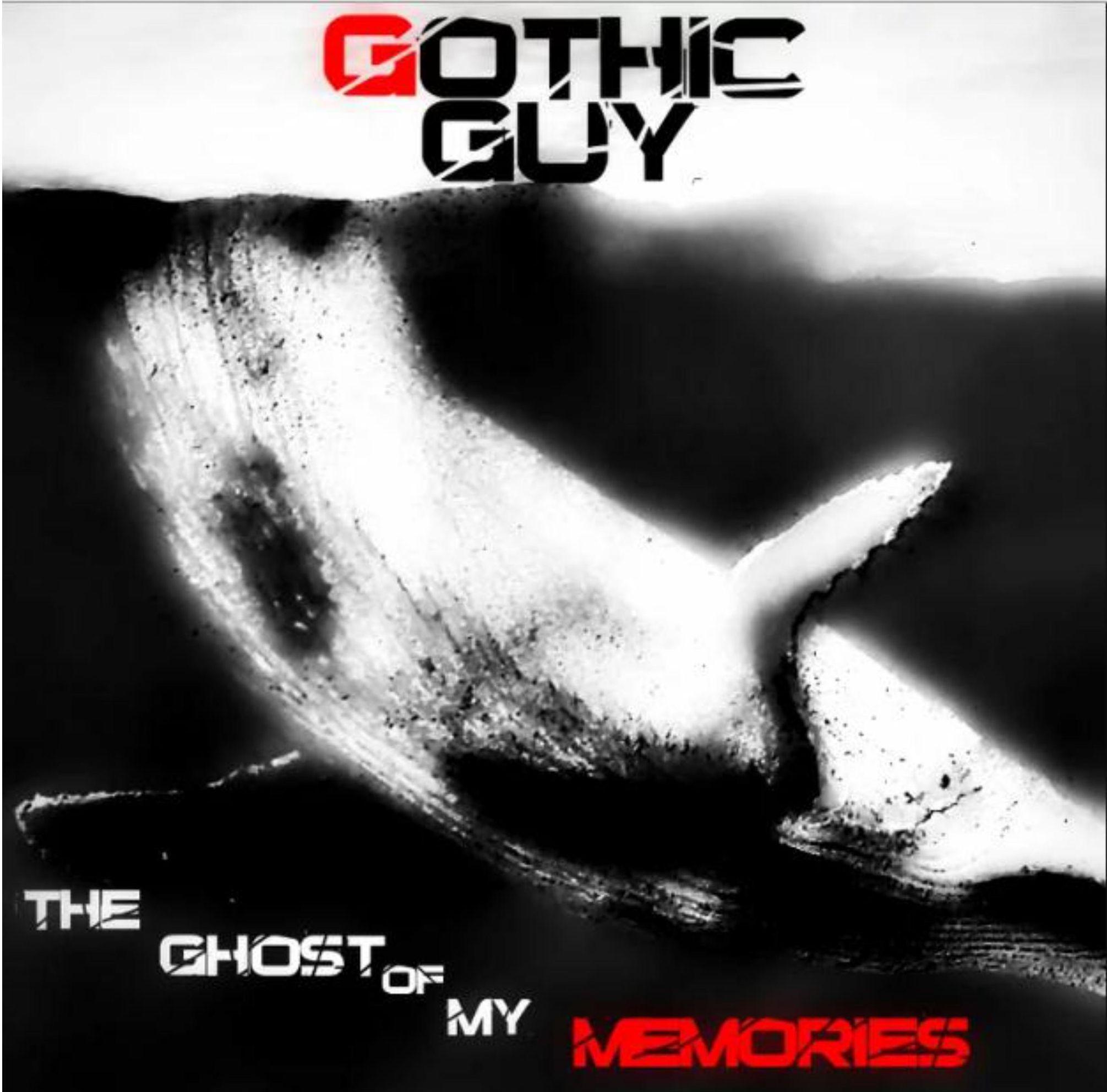 Single/EP cover of "The Ghost Of My Memories" by Gothic Guy