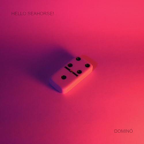 Portada de Sencillo/EP "Dominó", de Hello Seahorse!