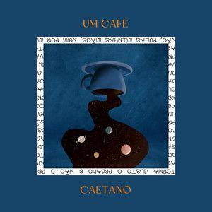 Portada de Sencillo/EP "Um Café", de Caettano