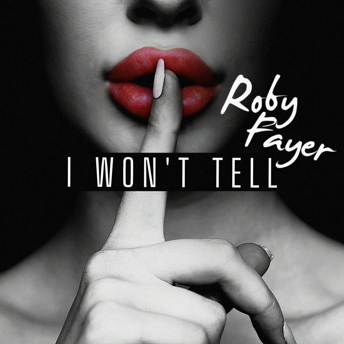Portada de Sencillo/EP "I Won't Tell", de Roby Fayer