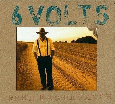 Capa do Álbum "6 Volts", de Fred Eaglesmith