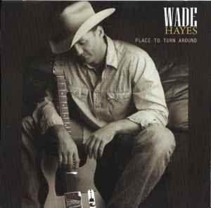 Portada de Álbum "Place To Turn Around", de Wade Hayes