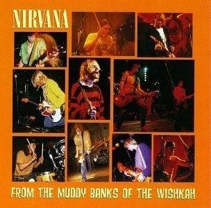 Portada de Álbum "From The Muddy Banks Of The Wishkah (Live)", de Nirvana