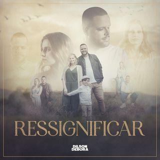 Portada del álbum "Ressignificar", de Dilson e Débora