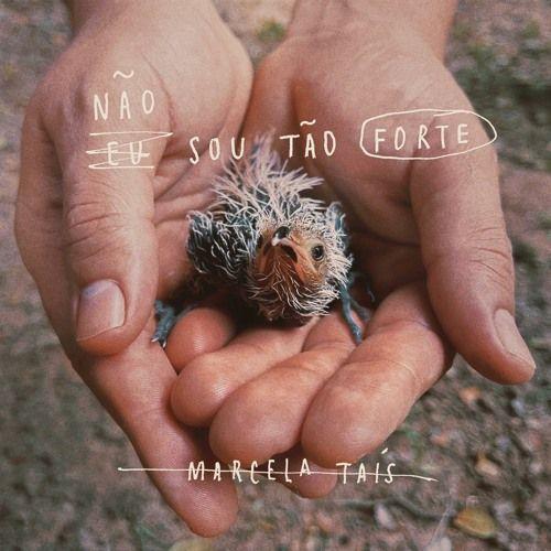 Portada de Álbum "Não Sou Tão Forte", de Marcela Taís