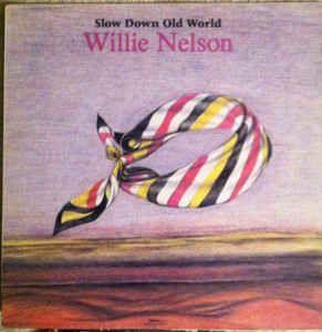 Portada del álbum "Slow Down Old World", de Willie Nelson
