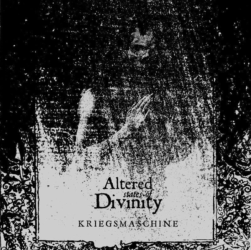 Album cover of "Altered States Of Divinity" by Kriegsmaschine