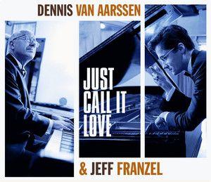 Portada de Álbum "Just Call It Love", de Dennis Van Aarssen
