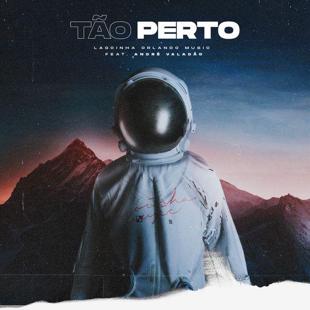 Portada de Sencillo/EP "Tão Perto (feat. André Valadão)", de Lagoinha Orlando Music
