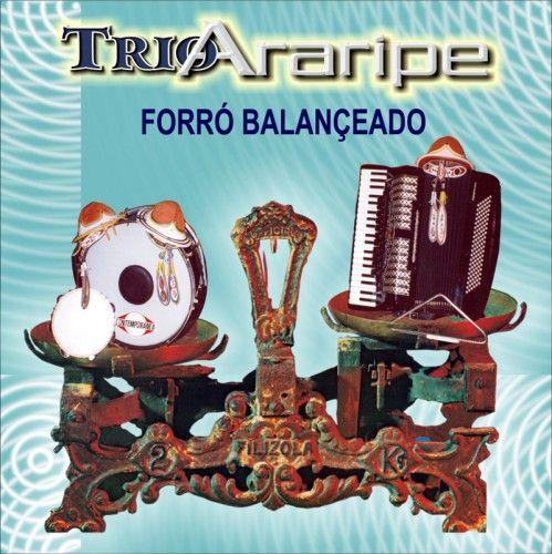 Capa do Álbum "Forró Balanceado", de Trio Araripe