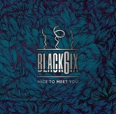 Portada de Álbum "Nice To Meet You", de BLACK6IX