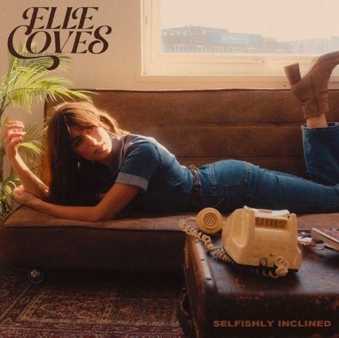 Capa do Single/EP "Selfishly Inclined", de Elle Coves