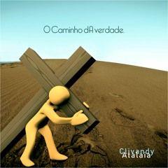 Portada de Sencillo/EP "O Caminho da Verdade", de ClivandyAtalaia
