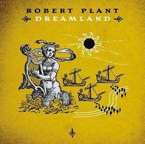Capa do Álbum "Dreamland", de Robert Plant