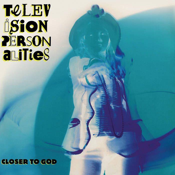 Capa do Álbum "Closer To God", de Television Personalities