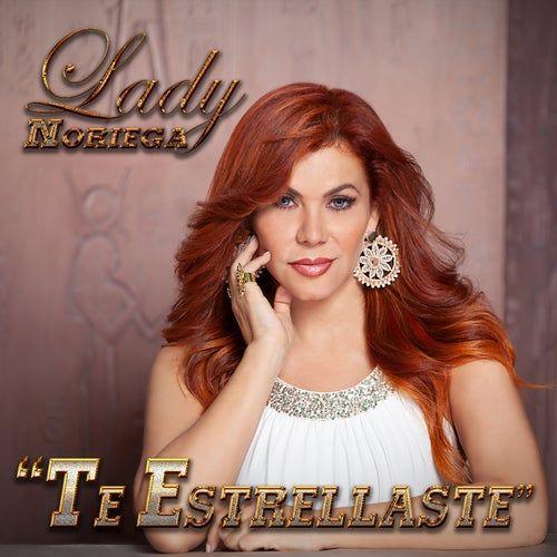 Portada de Sencillo/EP "Te Estrellaste", de Lady Noriega