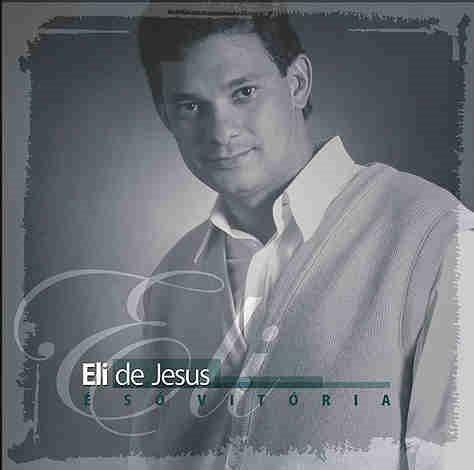 Capa do Álbum "É Só Vitória", de Eli de Jesus