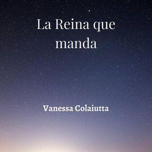 Portada de Sencillo/EP "La Reina Que Manda", de Vanessa Colaiutta