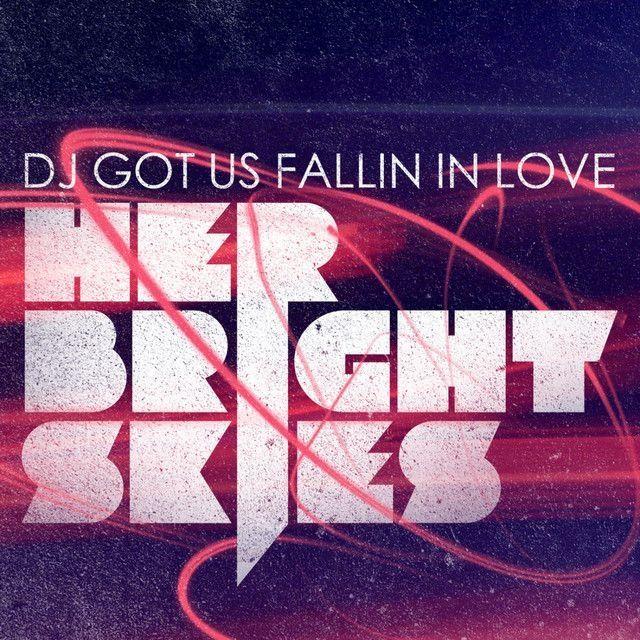 Single/EP cover of "DJ Got Us Fallin in Love" by Her Bright Skies