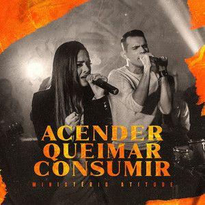 Single/EP cover of "Acender Queimar Consumir" by Ministério Atitude