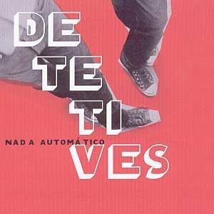 Portada de Álbum "Nada Automático", de Detetives