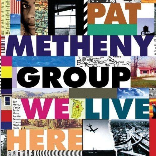 Portada de Álbum "We Live Here (Remastered)", de Pat Metheny