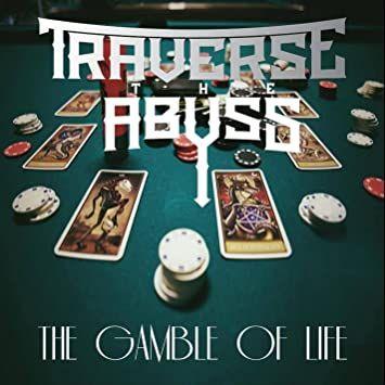 Portada de Álbum "The Gamble Of Life", de Traverse The Abyss