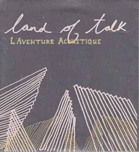 Portada de Álbum "L'Aventure Acoustique", de Land of Talk