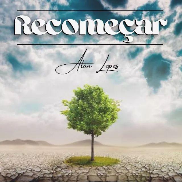 Capa do Álbum "Recomeçar ", de Alan Lopes Official