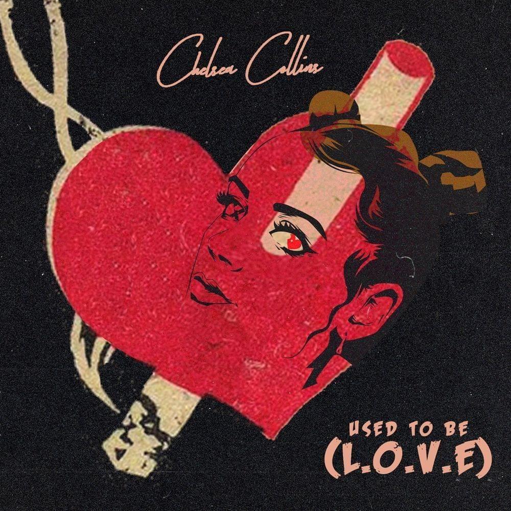 Portada de Sencillo/EP "Use To Be L.O.V.E", de Chelsea Collins