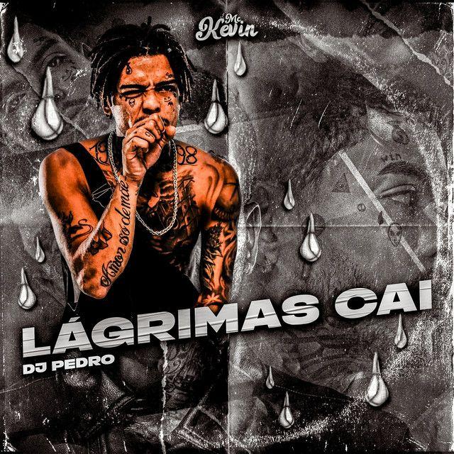 Album cover of "Lágrimas Cai" by MC Kevin